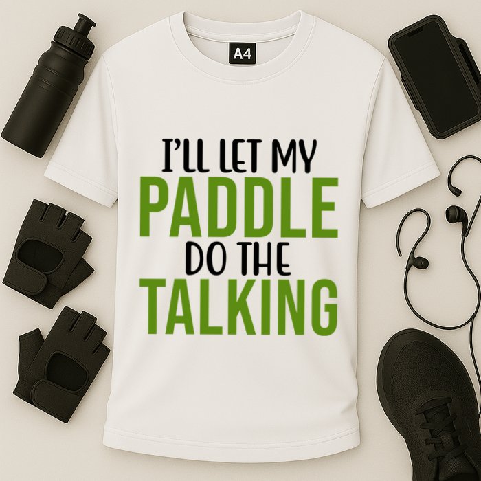 Ill Let My Paddle Do The Talking Pickleball Cooling Performance Crew T-Shirt