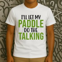 Ill Let My Paddle Do The Talking Pickleball T-Shirt