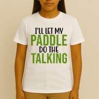 Ill Let My Paddle Do The Talking Pickleball T-Shirt