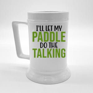 Ill Let My Paddle Do The Talking Pickleball Beer Stein