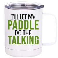 Ill Let My Paddle Do The Talking Pickleball 12 oz Stainless Steel Tumbler Cup