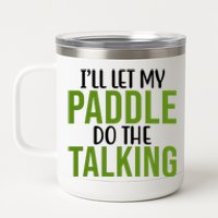 Ill Let My Paddle Do The Talking Pickleball 12 oz Stainless Steel Tumbler Cup