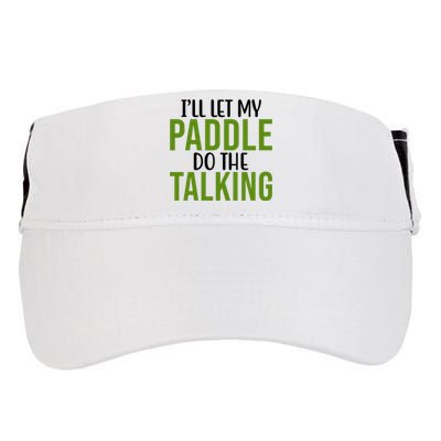 Ill Let My Paddle Do The Talking Pickleball Adult Drive Performance Visor