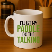 Ill Let My Paddle Do The Talking Pickleball Mug