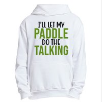 Ill Let My Paddle Do The Talking Pickleball Urban Pullover Hoodie