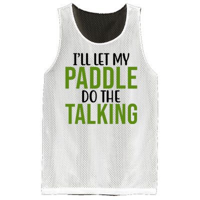 Ill Let My Paddle Do The Talking Pickleball Mesh Reversible Basketball Jersey Tank