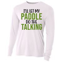 Ill Let My Paddle Do The Talking Pickleball Cooling Performance Long Sleeve Crew