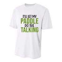 Ill Let My Paddle Do The Talking Pickleball Youth Performance Sprint T-Shirt