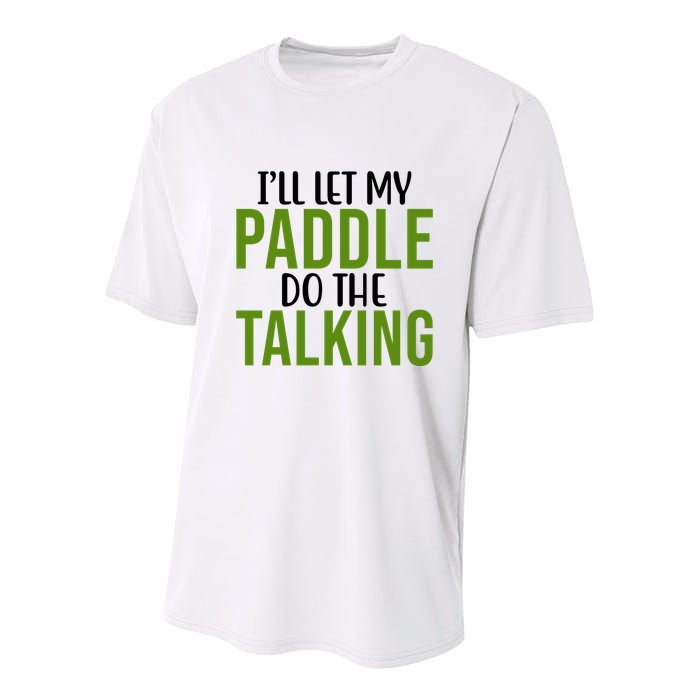 Ill Let My Paddle Do The Talking Pickleball Youth Performance Sprint T-Shirt