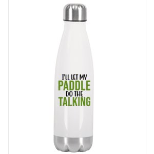 Ill Let My Paddle Do The Talking Pickleball Stainless Steel Insulated Water Bottle