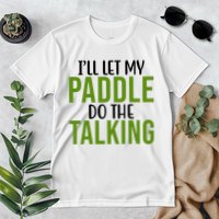 Ill Let My Paddle Do The Talking Pickleball Premium T-Shirt