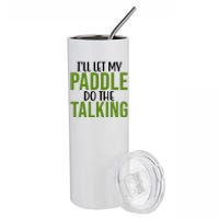 Ill Let My Paddle Do The Talking Pickleball Stainless Steel Tumbler