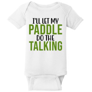 Ill Let My Paddle Do The Talking Pickleball Baby Bodysuit