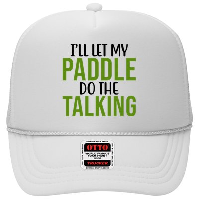 Ill Let My Paddle Do The Talking Pickleball Trucker Hat