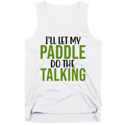 Ill Let My Paddle Do The Talking Pickleball Tank Top