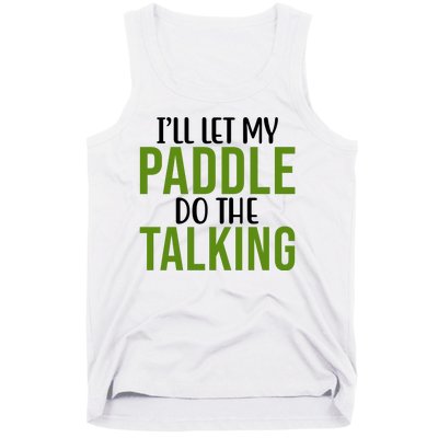 Ill Let My Paddle Do The Talking Pickleball Tank Top