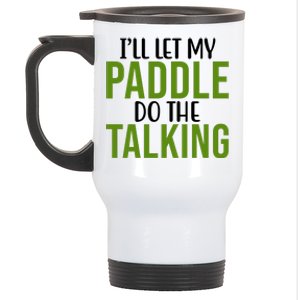 Ill Let My Paddle Do The Talking Pickleball Stainless Steel Travel Mug