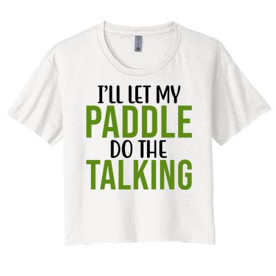 Ill Let My Paddle Do The Talking Pickleball Women's Crop Top Tee