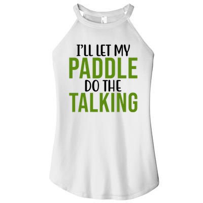 Ill Let My Paddle Do The Talking Pickleball Women's Perfect Tri Rocker Tank