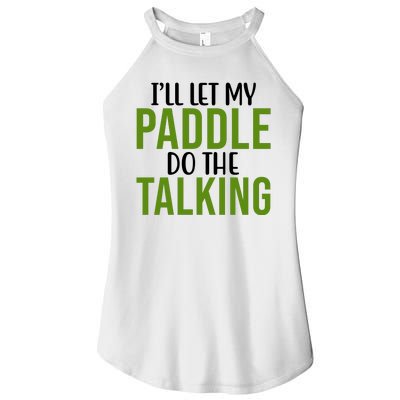 Ill Let My Paddle Do The Talking Pickleball Women’s Perfect Tri Rocker Tank