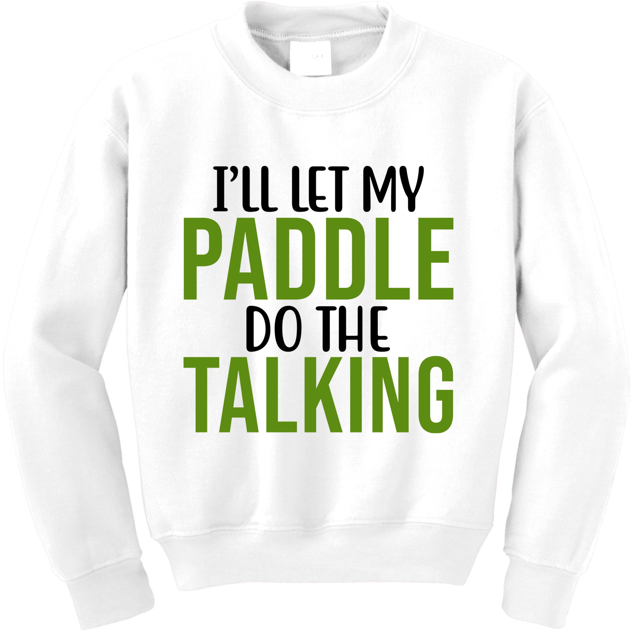 Ill Let My Paddle Do The Talking Pickleball Kids Sweatshirt