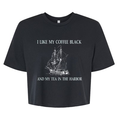 I Like My Coffee Black And Tea In The Harbor Bella+Canvas Jersey Crop Tee