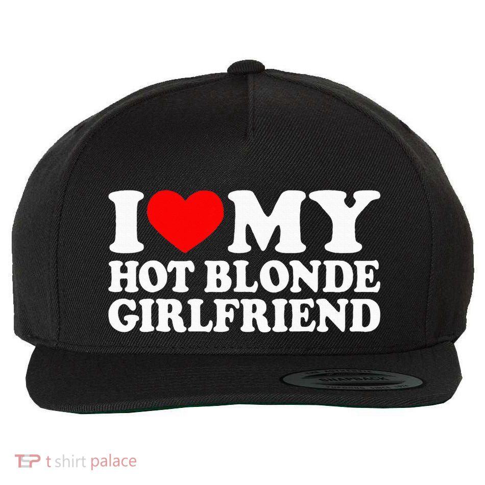 I Love My Hot Blonde Girlfriend I Heart My Blonde Hot GF Wool Snapback Cap