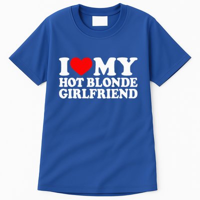 I Love My Hot Blonde Girlfriend I Heart My Blonde Hot GF Tall T-Shirt