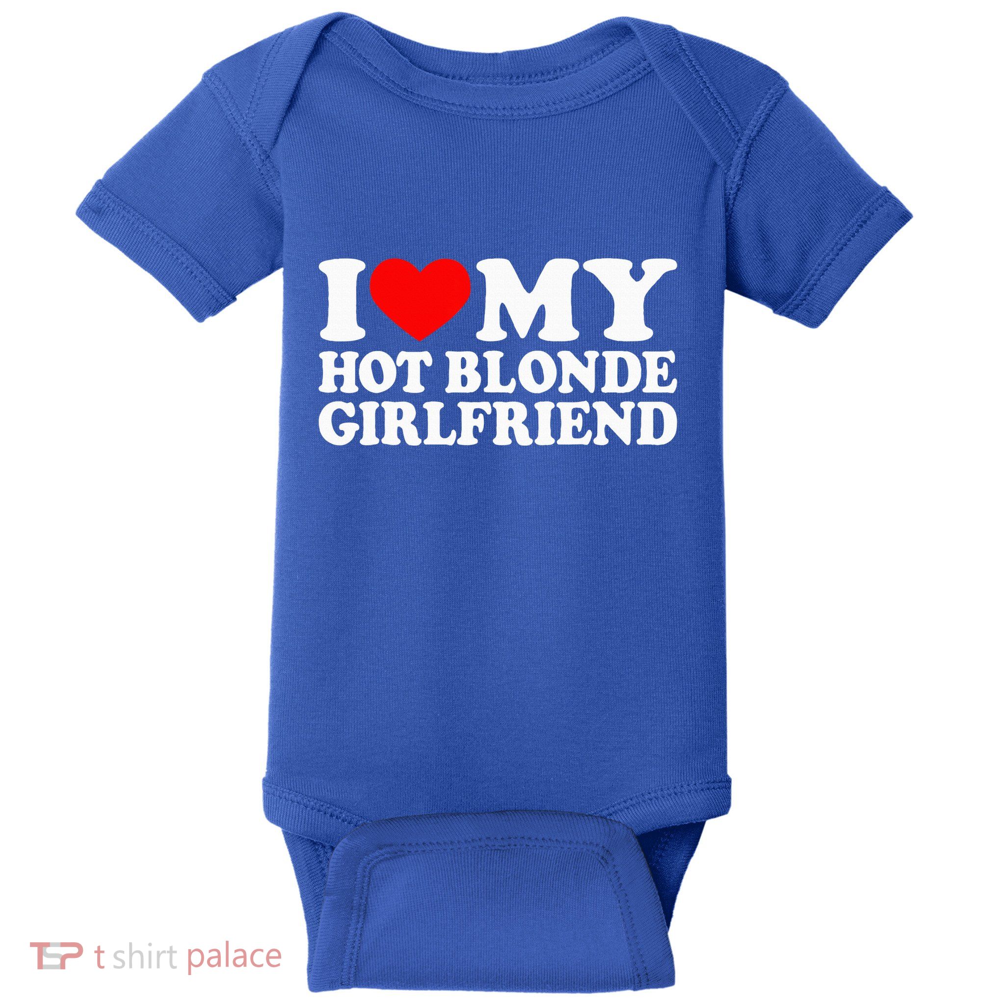 I Love My Hot Blonde Girlfriend I Heart My Blonde Hot GF Baby Bodysuit
