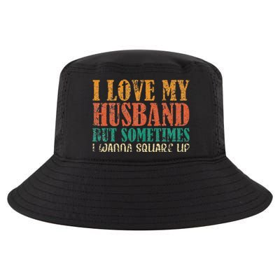 I Love My Husband But Sometimes I Wanna Square Up funny wife Cool Comfort Performance Bucket Hat