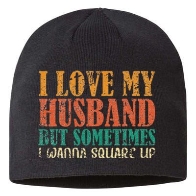 I Love My Husband But Sometimes I Wanna Square Up funny wife Sustainable Beanie