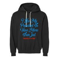 I Like My President To Have More Than Concepts Of A Plan Garment-Dyed Fleece Hoodie