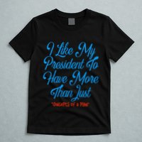 I Like My President To Have More Than Concepts Of A Plan T-Shirt