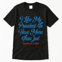 I Like My President To Have More Than Concepts Of A Plan Tall T-Shirt