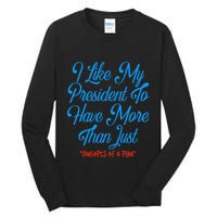 I Like My President To Have More Than Concepts Of A Plan Tall Long Sleeve T-Shirt