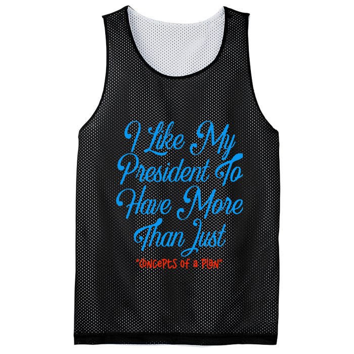 I Like My President To Have More Than Concepts Of A Plan Mesh Reversible Basketball Jersey Tank