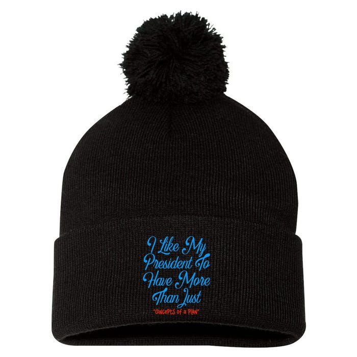 I Like My President To Have More Than Concepts Of A Plan Pom Pom 12in Knit Beanie