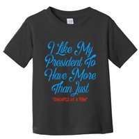 I Like My President To Have More Than Concepts Of A Plan Toddler T-Shirt