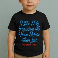 I Like My President To Have More Than Concepts Of A Plan Toddler T-Shirt
