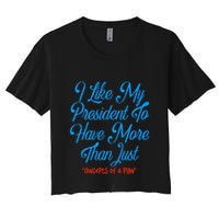 I Like My President To Have More Than Concepts Of A Plan Crop Top