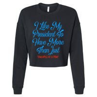 I Like My President To Have More Than Concepts Of A Plan Cropped Pullover Crew