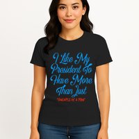 I Like My President To Have More Than Concepts Of A Plan Womens T-Shirt