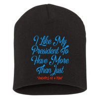 I Like My President To Have More Than Concepts Of A Plan Short Acrylic Beanie