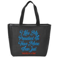I Like My President To Have More Than Concepts Of A Plan Zip Tote Bag