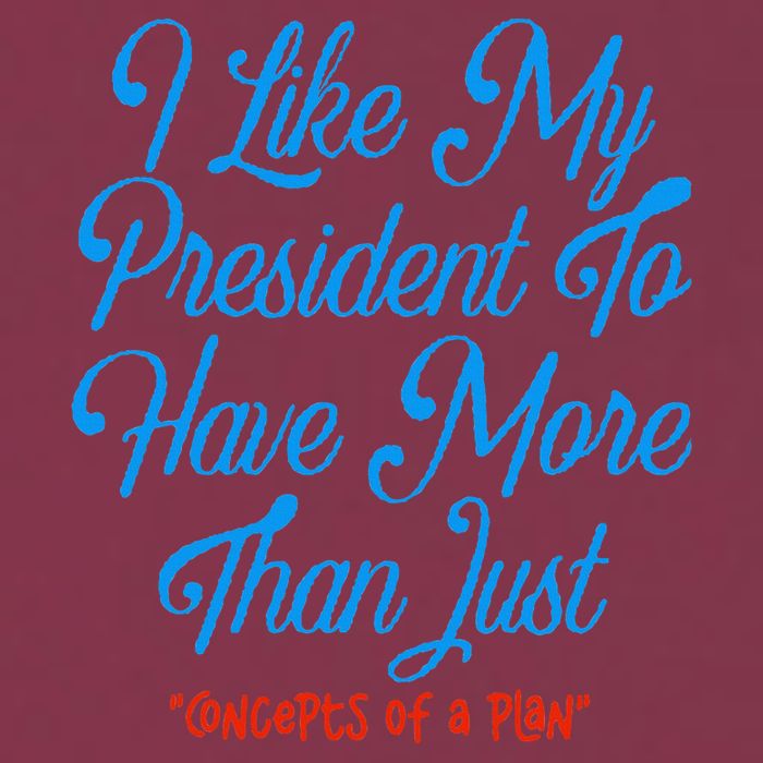 I Like My President To Have More Than Concepts Of A Plan 16oz Travel Tumbler