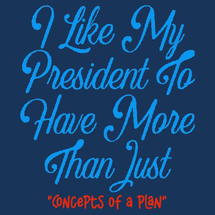 I Like My President To Have More Than Concepts Of A Plan Infant Baby Jersey Bodysuit