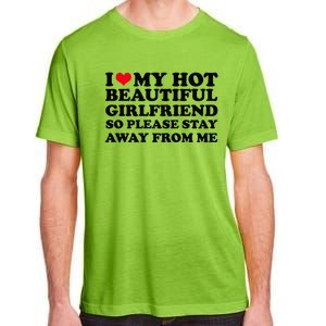 I Love My Girlfriend So Please Stay Away From Me Funny Adult ChromaSoft Performance T-Shirt