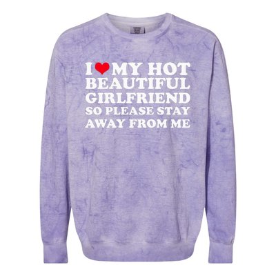 I Love My Girlfriend So Please Stay Away From Me Funny Colorblast Crewneck Sweatshirt