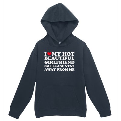 I Love My Girlfriend So Please Stay Away From Me Funny Urban Pullover Hoodie