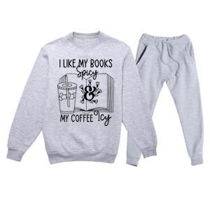 I Like My Books Spicy And My Coffee Icy Premium Premium Crewneck Sweatsuit Set